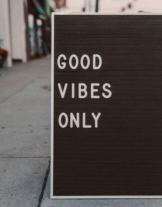 Good vibes only